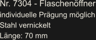 Nr. 7304 - Flaschenöffner individuelle Prägung möglich Stahl vernickelt Länge: 70 mm