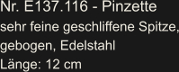 Nr. E137.116 - Pinzette sehr feine geschliffene Spitze, gebogen, Edelstahl Länge: 12 cm