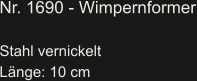 Nr. 1690 - Wimpernformer  Stahl vernickelt Länge: 10 cm